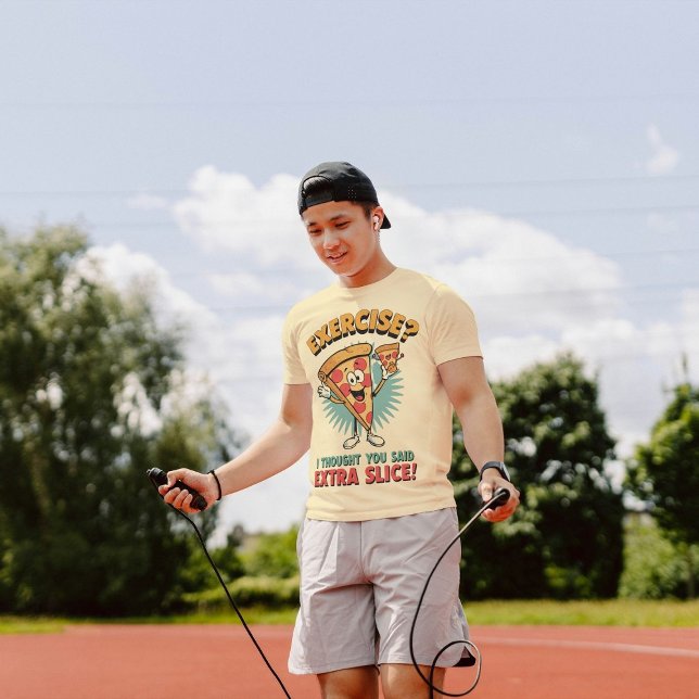 T-shirt Exercice Je Pensais Que Vous Avez Dit Pizza Extra  (Créateur téléchargé)
