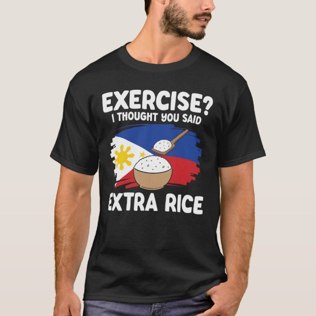 T-shirt Exercice Je Pensais Que Vous Avez Dit Plus De Riz (Devant)