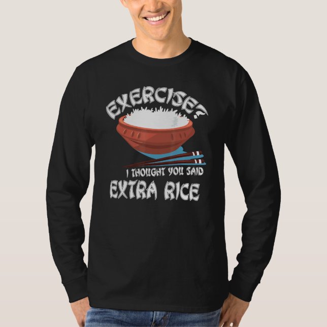T-shirt Exercice Je Pense Que Vous Avez Dit Extra Rice Asi (Devant)
