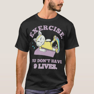 T-shirt Exercice Vous donamp39t avez 9 vies