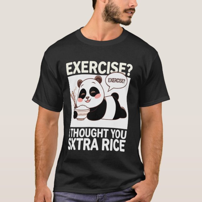 T-shirt Exercise I Thought You Said Extra Rice Panda (Devant)