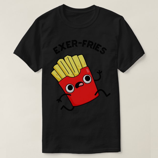 T-shirt Exerfries Funny Fries Puns (Design devant)