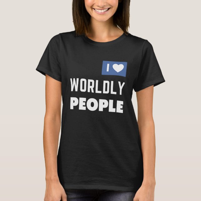 T-shirt ExJW Ex Jehovah's Witness I Love Worldly People (Devant)
