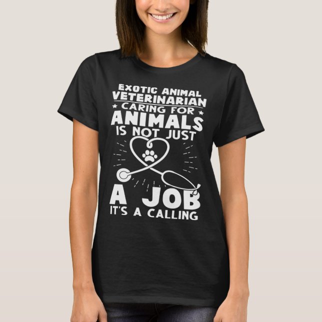 T-shirt Exotic Animal Veterinarian Caring Animals Not Just (Devant)