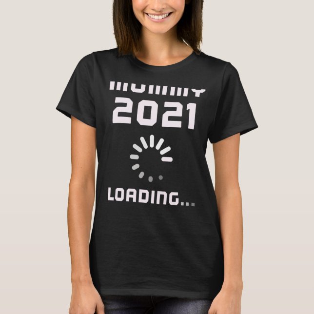 T-shirt Expecting MOMMY LOADING 2021 Pregnant Mom Announce (Devant)