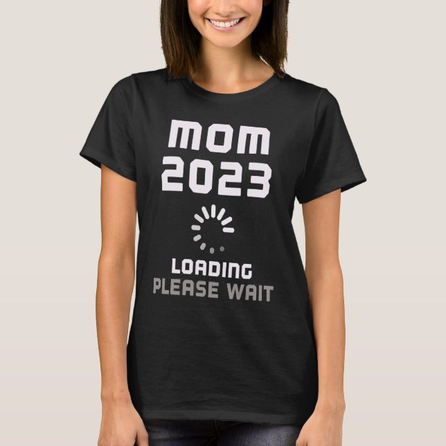 T-shirt Expecting Mother Baby MOM LOADING 2023 Pregnant Pr (Devant)