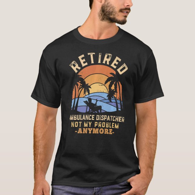 T-shirt Expéditeur d'ambulance à la retraite Pas mon Anymo (Devant)