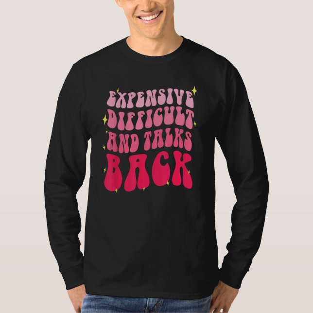 T-shirt Expensive Difficult And Talks Back Mothers Day Mom (Devant)