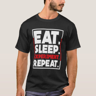 T-shirt Expérience de sommeil de manger Répéter la science
