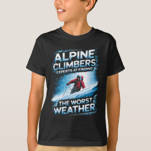 T-shirt Experts en alpinisme pour trouver les pires condit