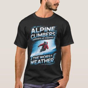 T-shirt Experts en alpinisme pour trouver les pires condit