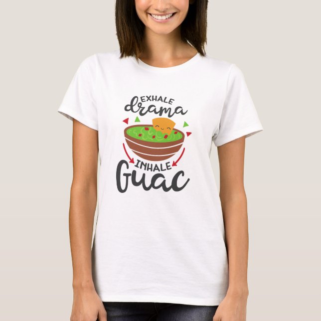 T-shirt Expirez le drame Inspirez le Guac Drôle de Fiesta (Devant)