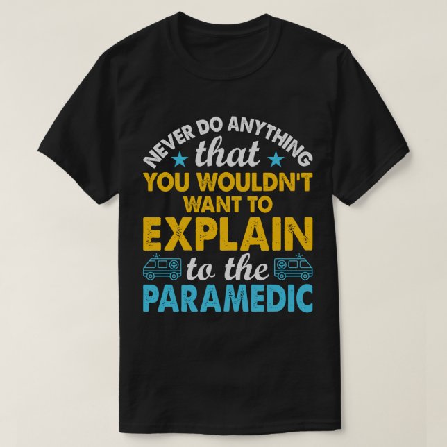 T-shirt Expliquer Aux ambulanciers Drôle (Design devant)