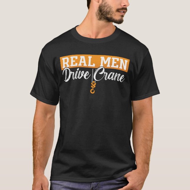 T-shirt Exploitant de grue Véritable Hommes Conduire Const (Devant)