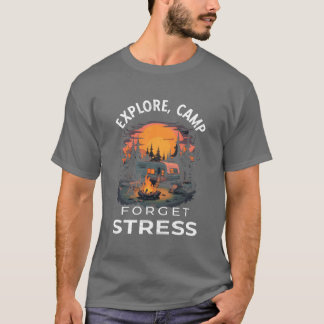 T-shirt Explorer le camping pour oublier le stress Camping