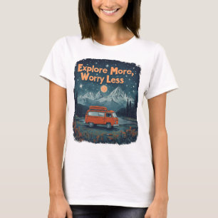 T-shirt Explorez davantage, inquiétez-vous moins