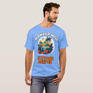 T-shirt Explorez Deeper & Wander Wilderness