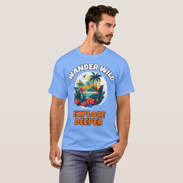 T-shirt Explorez Deeper & Wander Wilderness (Devant entier)