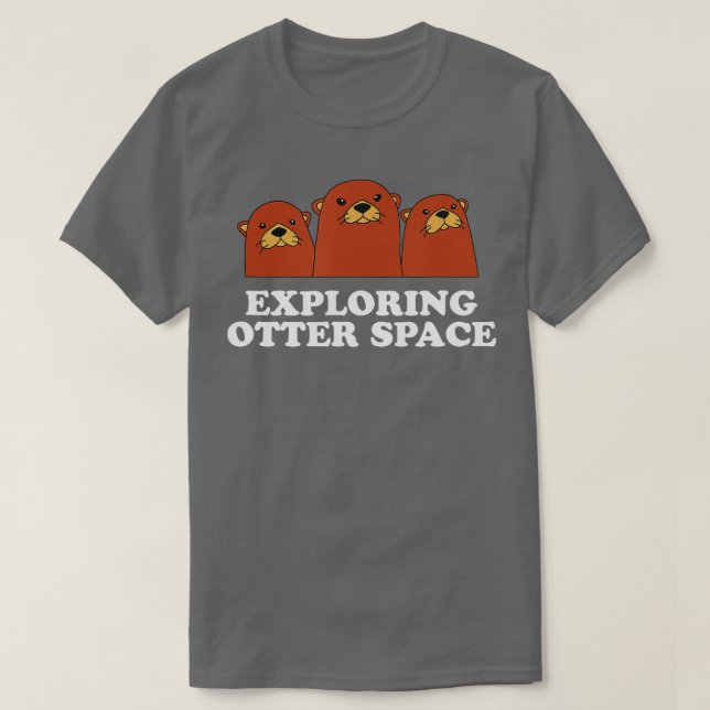 T-shirt Exploring Otter Space Otter Lover Space Theme Sea  (Design devant)