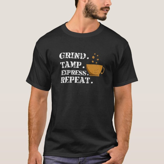 T-shirt Express Grind Tamp Répéter, Coffe Maker Barista Co (Devant)