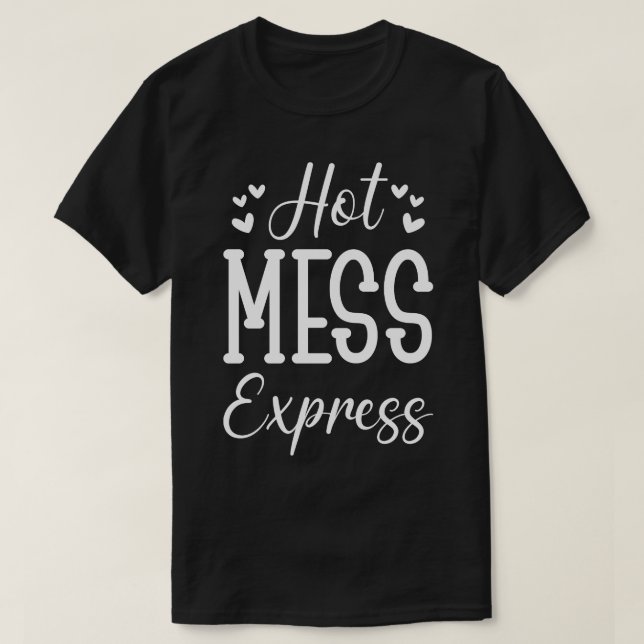 T-shirt Express Hot Mess (Design devant)