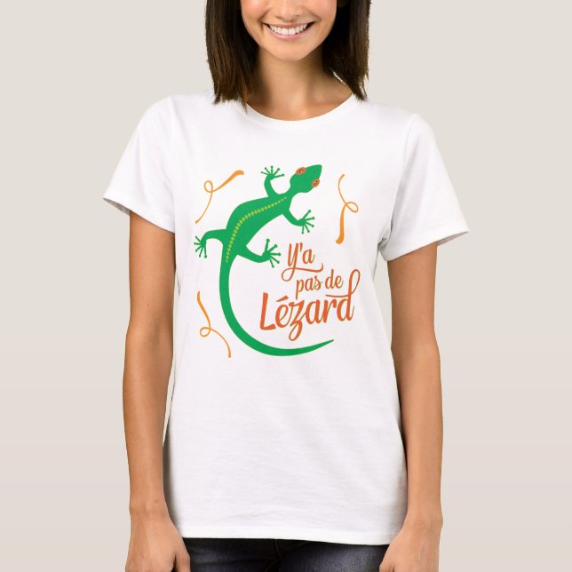 T-shirt Expression française : Pas de Lezard, il de Y'a (Devant)