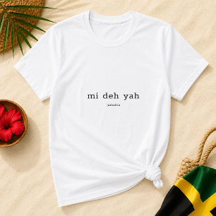 T-shirt Expression jamaïcaine patois Mi Deh Yah