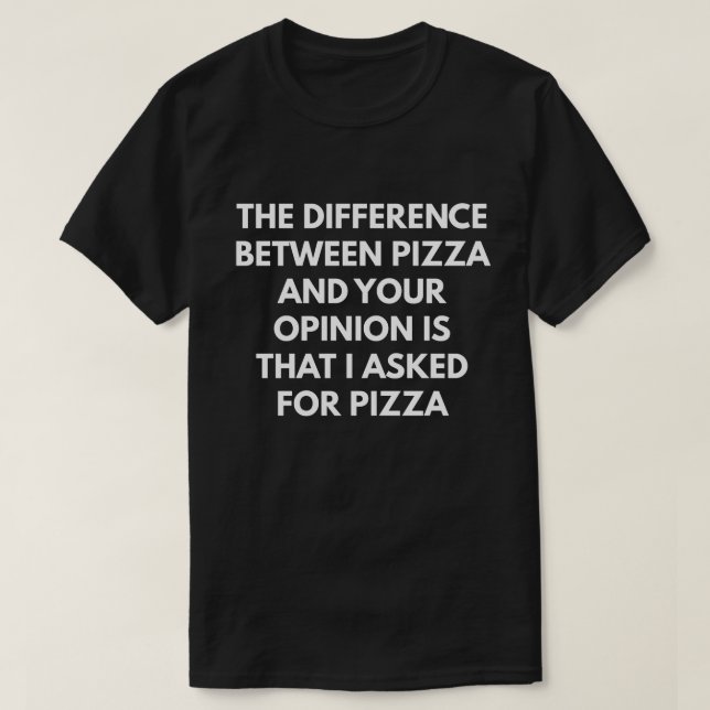 T-shirt Expression sarcastique drôle de pizza (Design devant)