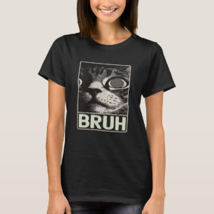 T-shirt Expressions drôles Yeux fous Bruh Chat Meme Graphi