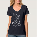 T-shirt Expressions françaises - C'est La Vie<br><div class="desc">Élégante typographie française avec les mots "C'est La Vie" - ou "C'est la Vie !"</div>