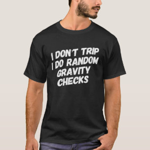 T-shirt Expressions Maladroites Je Ne Trébuche Pas Je Fais