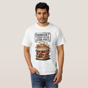 T-shirt "Extra Fries Over Exercice !"