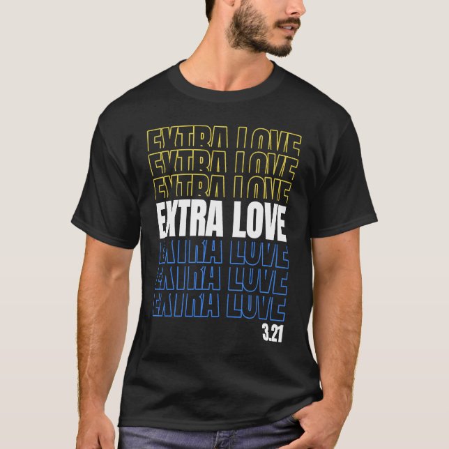 T-shirt Extra Love World Down Syndrome Awareness Day March (Devant)