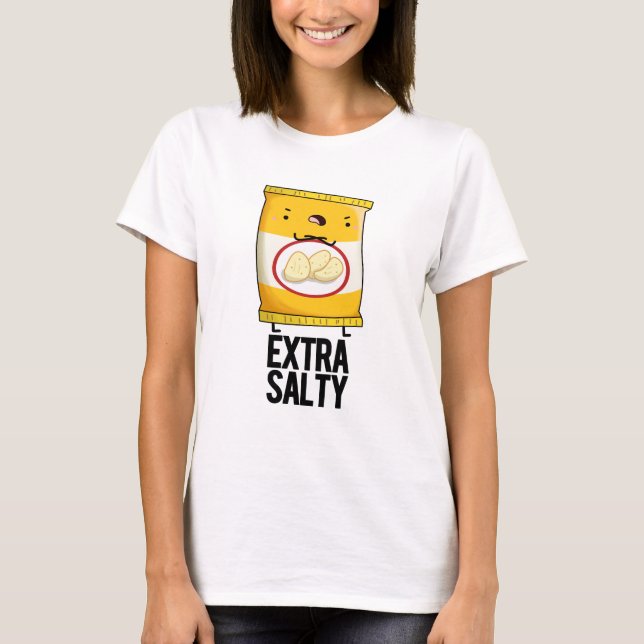 T-shirt Extra Salty Funty Salty Snack Pun (Devant)