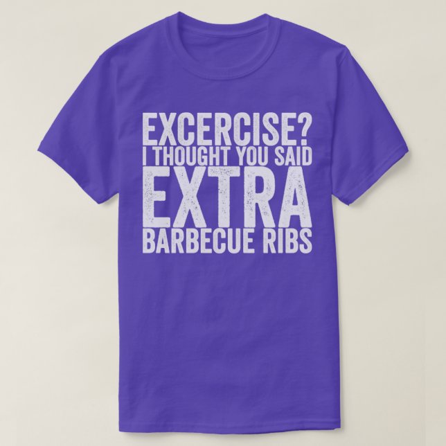 T-shirt Extrait Je Pensais Que Vous Avez Dit Extra Barbecu (Design devant)