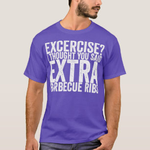 T-shirt Extrait Je Pensais Que Vous Avez Dit Extra Barbecu
