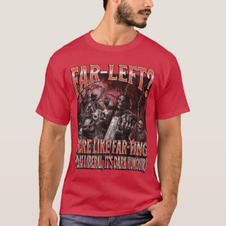 T-shirt Extrême gauche plus comme un squelette dur drôle q