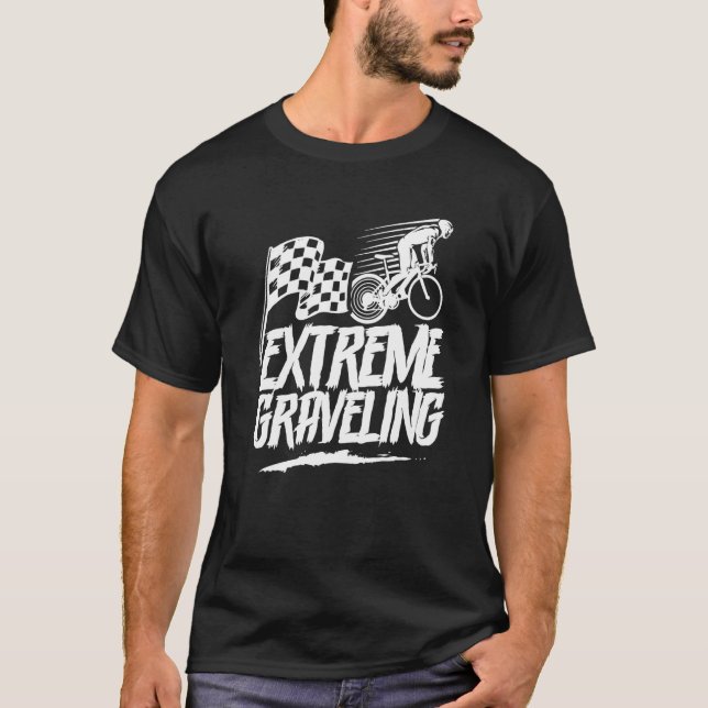 T-shirt Extreme Graveling Gravel Bike Rider Biker (Devant)