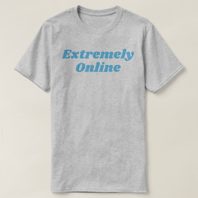 T-Shirt Extrêmement en Ligne (Design devant)