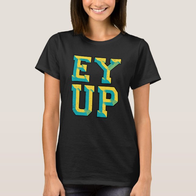 T-shirt Ey Up Yorkshire Slang (Devant)