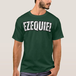 T-shirt Ezequiel Nom Cadeau Anniversaire des Fêtes