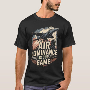 T-shirt F-15 Eagle Jet : La domination aérienne est notre