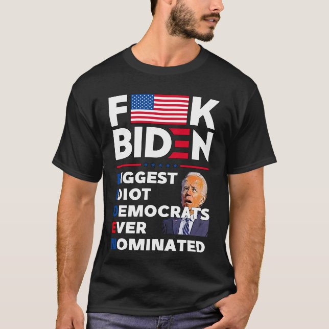 T-shirt F Biden plus grand idodémocrate jamais désigné (Devant)