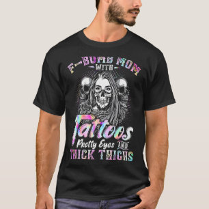 T-shirt F Bombe Maman Avec Des Tatouages Jolies Yeux Et Ép