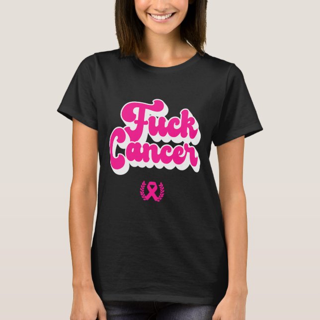 T-shirt F Cancer Funny Breast Cancer Awareness (Devant)