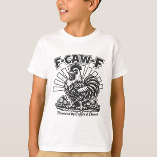 T-shirt F-caw-f Alimenté par le café et le chaos Humour de