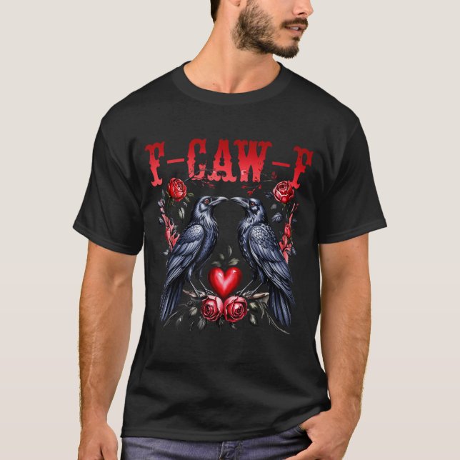 T-shirt F-caw-f Black Crow Black Bird Roses Heart Funny Va (Devant)