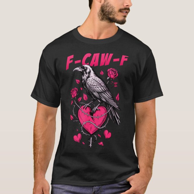 T-shirt F-caw-f Black Crow Black Bird Roses Heart Funny Va (Devant)