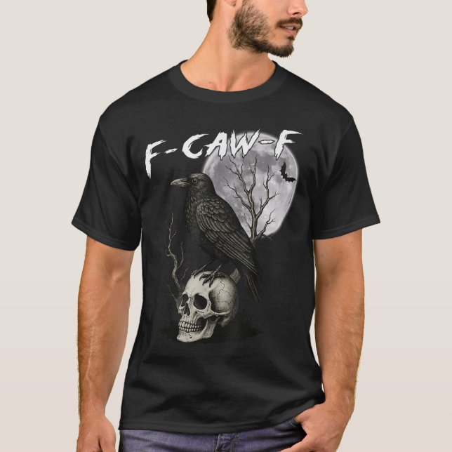 T-shirt F Caw F Black Crow Pun Bird Cawing Gothic  (Devant)