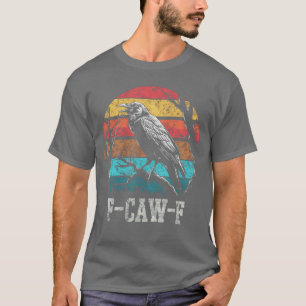 T-shirt F Caw F Black Crow Retro Sunset Pun Drôle Oiseau C